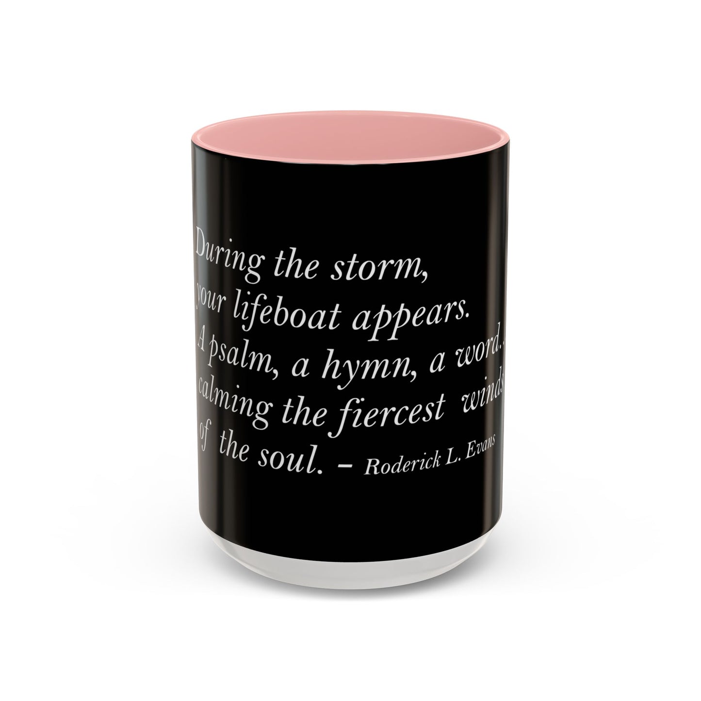 The Storm Is Over Accent™ Kaffekrus 11 oz (0,33 l) / 15 oz (0,44 l) (Svart Tema): Roderick Evans Quotes