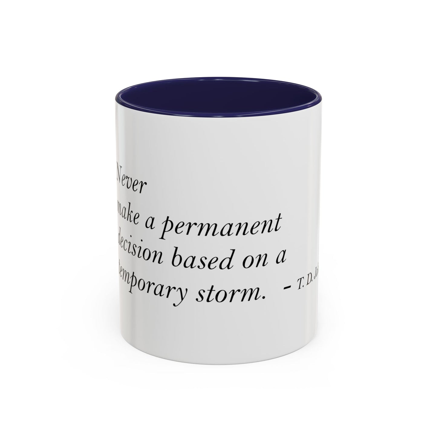 The Storm Is Over Accent™ Kaffekrus 11 oz (0,33 l) / 15 oz (0,44 l) (Hvit Tema): T. D. Jakes Quotes