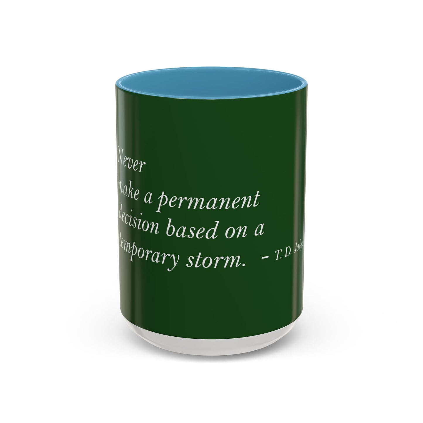 The Storm Is Over Accent™ Kaffekrus 11 oz (0,33 l) / 15 oz (0,44 l) (Grønn Tema): T. D. Jakes Quotes