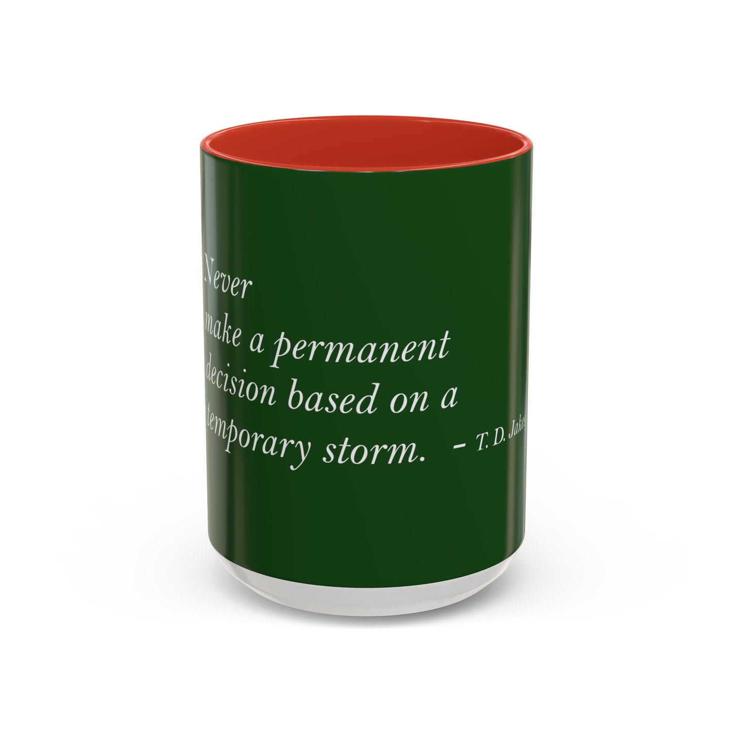 The Storm Is Over Accent™ kaffekrus 11 oz (0,33 L) / 15 oz (0,44 L) (grønt tema): TD Jakes Citater
