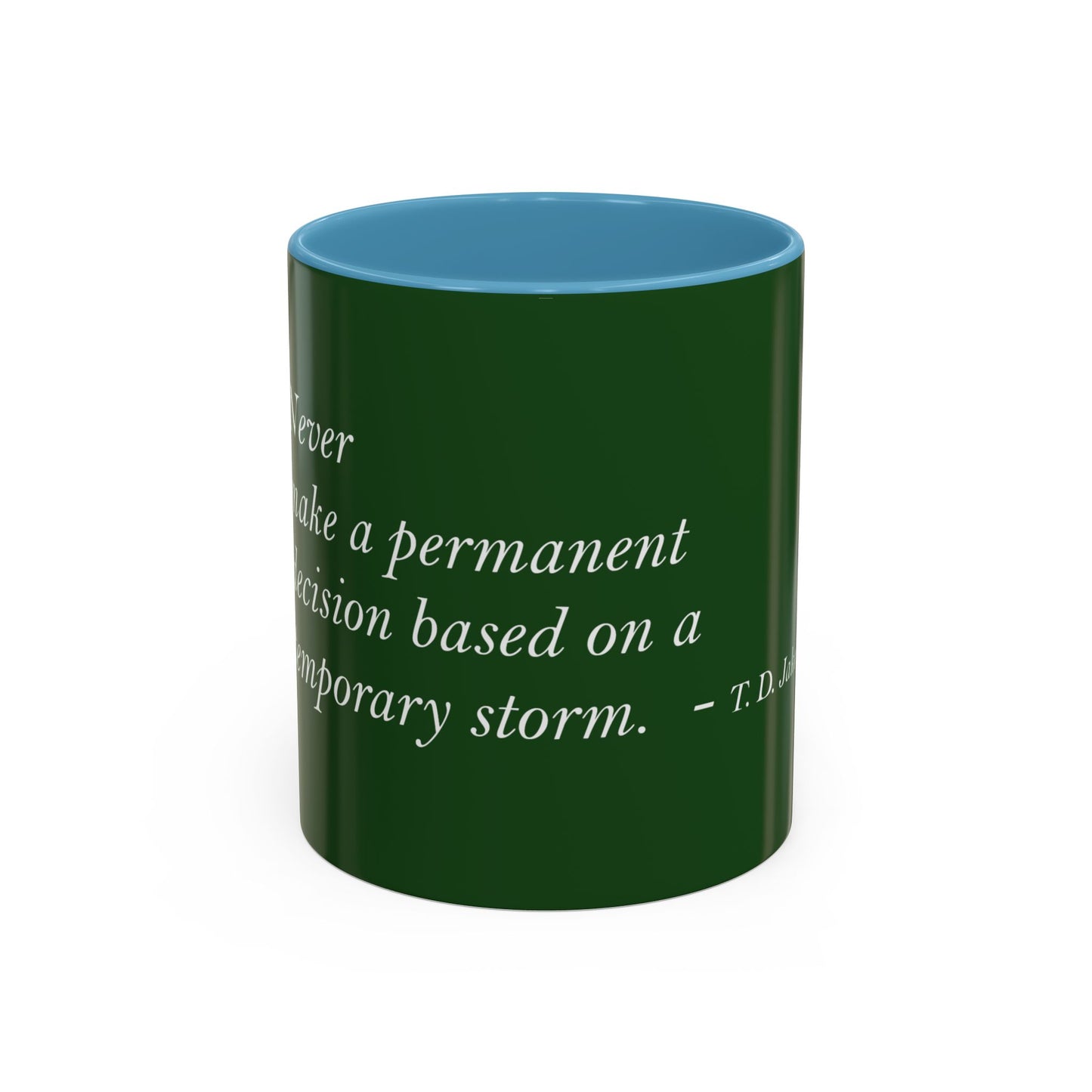 The Storm Is Over Accent™ kaffekrus 11 oz (0,33 L) / 15 oz (0,44 L) (grønt tema): TD Jakes Citater