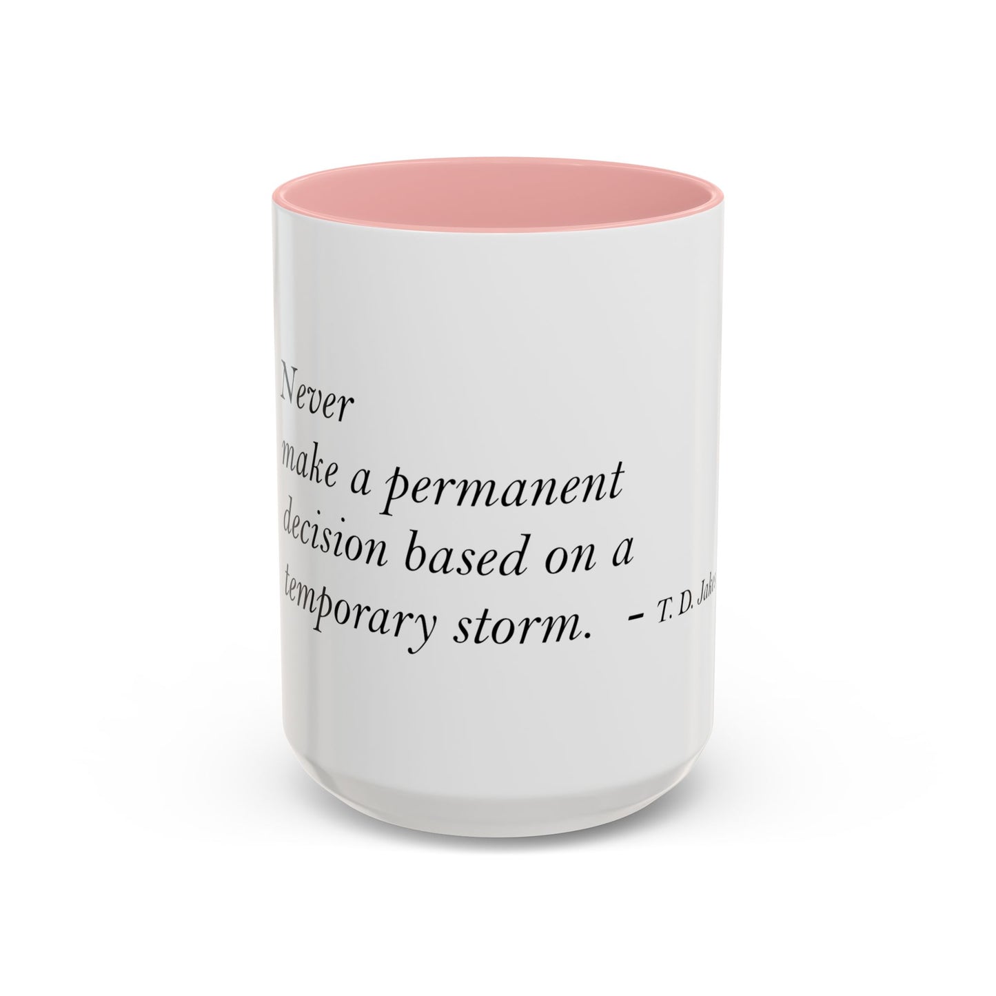The Storm Is Over Accent™ Kaffekrus 11 oz (0,33 l) / 15 oz (0,44 l) (Hvit Tema): T. D. Jakes Quotes