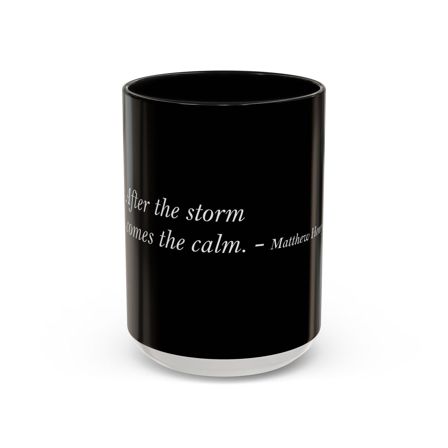 The Storm Is Over Accent™ kaffekrus 11 oz (0,33 L) / 15 oz (0,44 L) (sort tema): Matthew Henry Citater