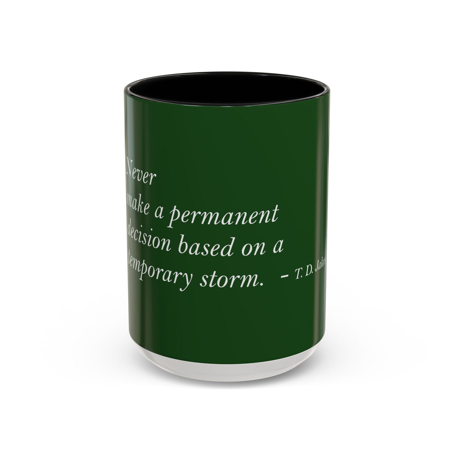The Storm Is Over Accent™ kaffekrus 11 oz (0,33 L) / 15 oz (0,44 L) (grønt tema): TD Jakes Citater