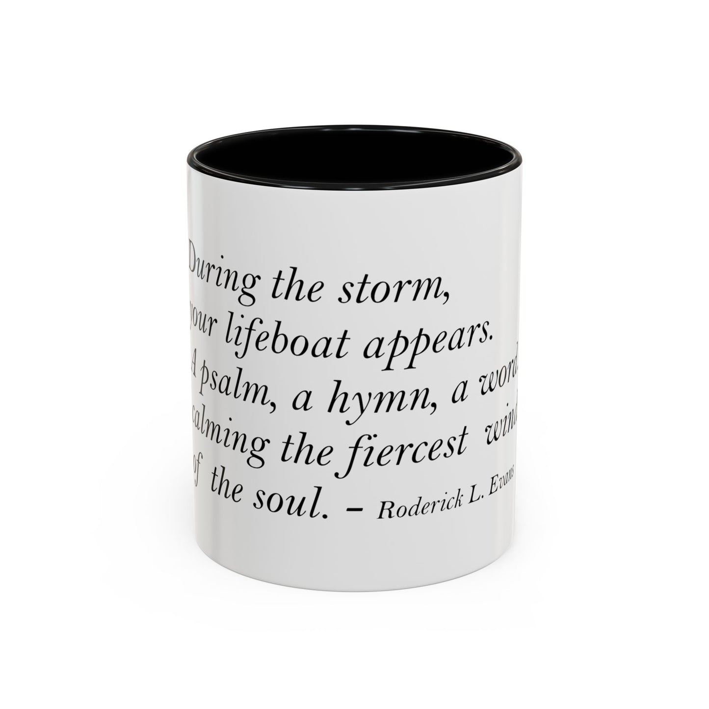 The Storm Is Over Accent™ Kaffekrus 11 oz (0,33 l) / 15 oz (0,44 l) (Hvit Tema): Roderick Evans Quotes