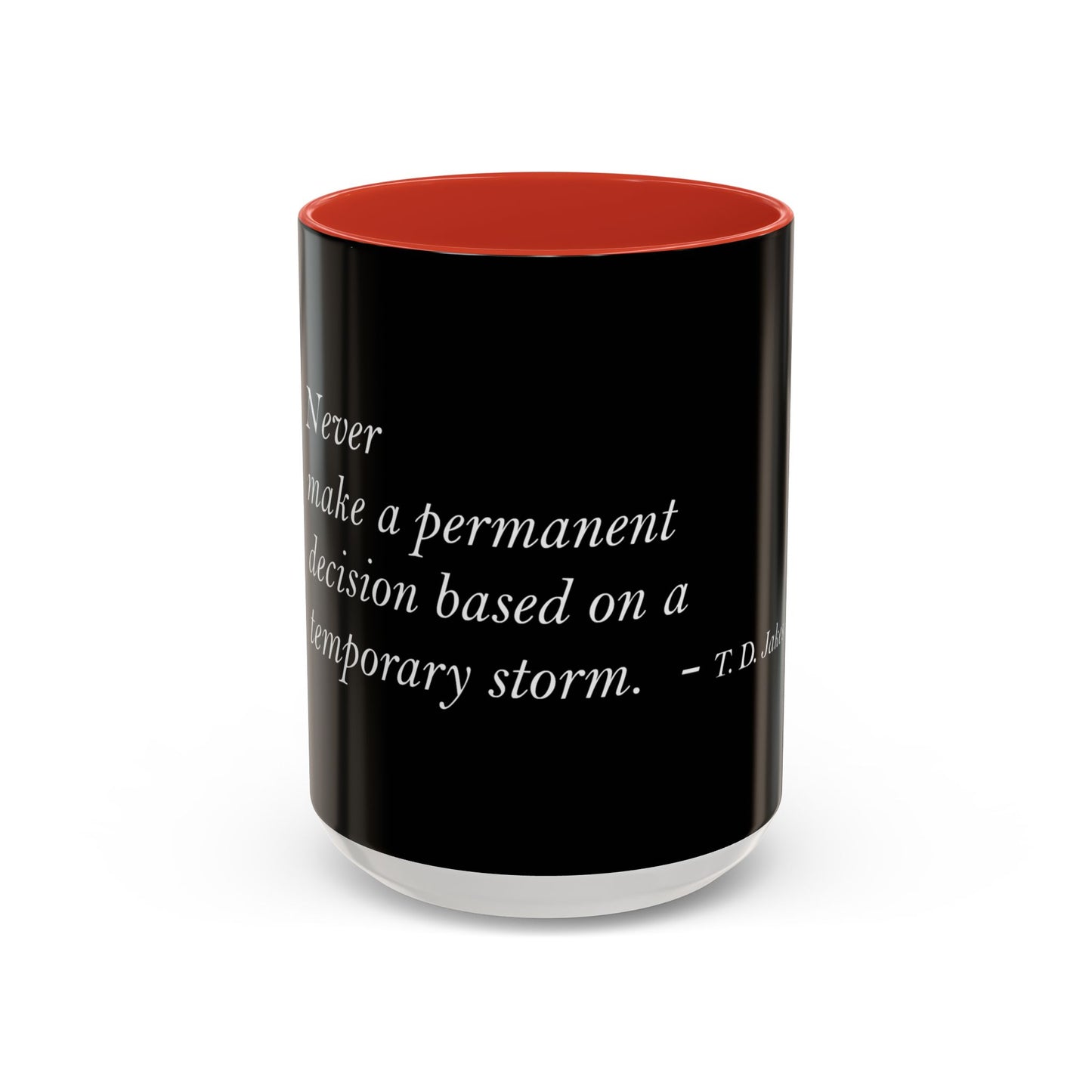 The Storm Is Over Accent™ kaffemugg 11 oz (0,33 L) / 15 oz (0,44 L) (svart tema): TD Jakes Citat