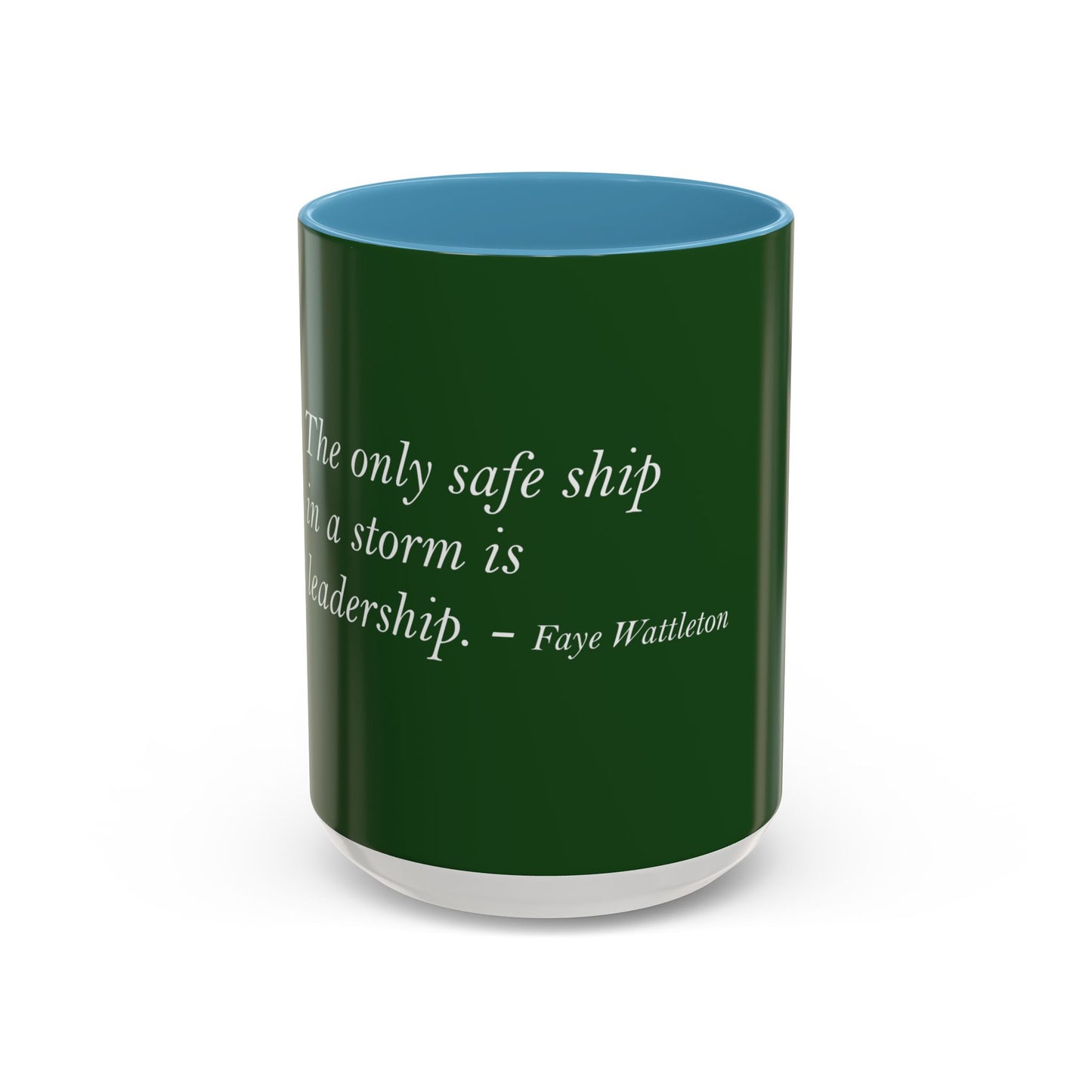 The Storm Is Over Accent™ Kaffekrus 11 oz (0,33 l) / 15 oz (0,44 l) (Grønn Tema): Faye Wattleton Quotes