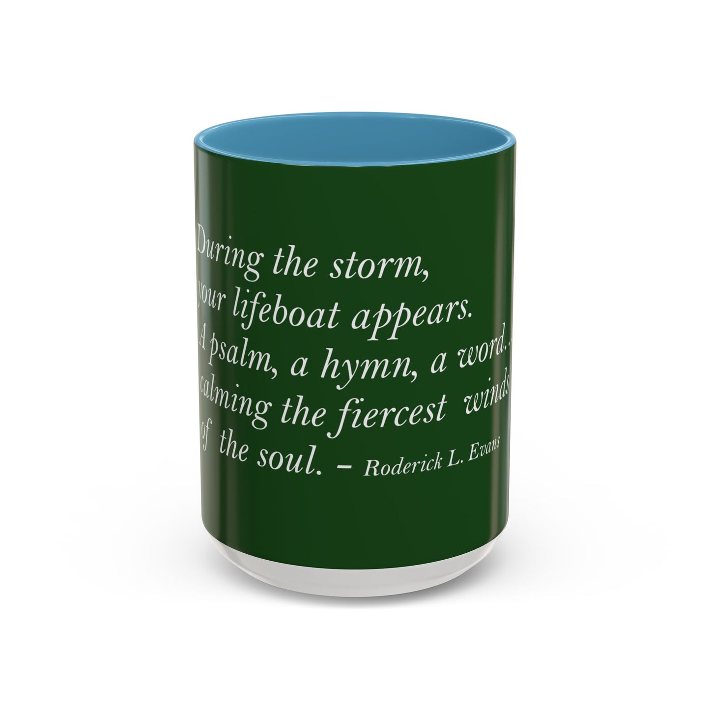 The Storm Is Over Accent™ Kaffekrus 11 oz (0,33 l) / 15 oz (0,44 l) (Grønn Tema): Roderick Evans Quotes