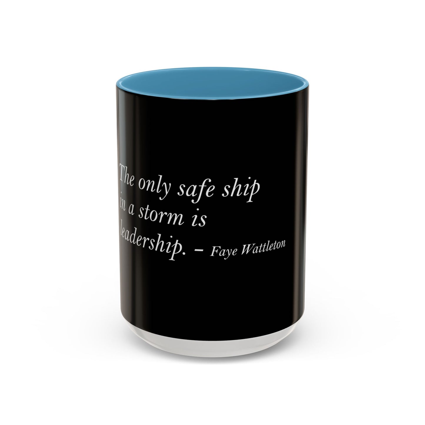The Storm Is Over Accent™ Kaffekrus 11 oz (0,33 l) / 15 oz (0,44 l) (Svart Tema): Faye Wattleton Quotes