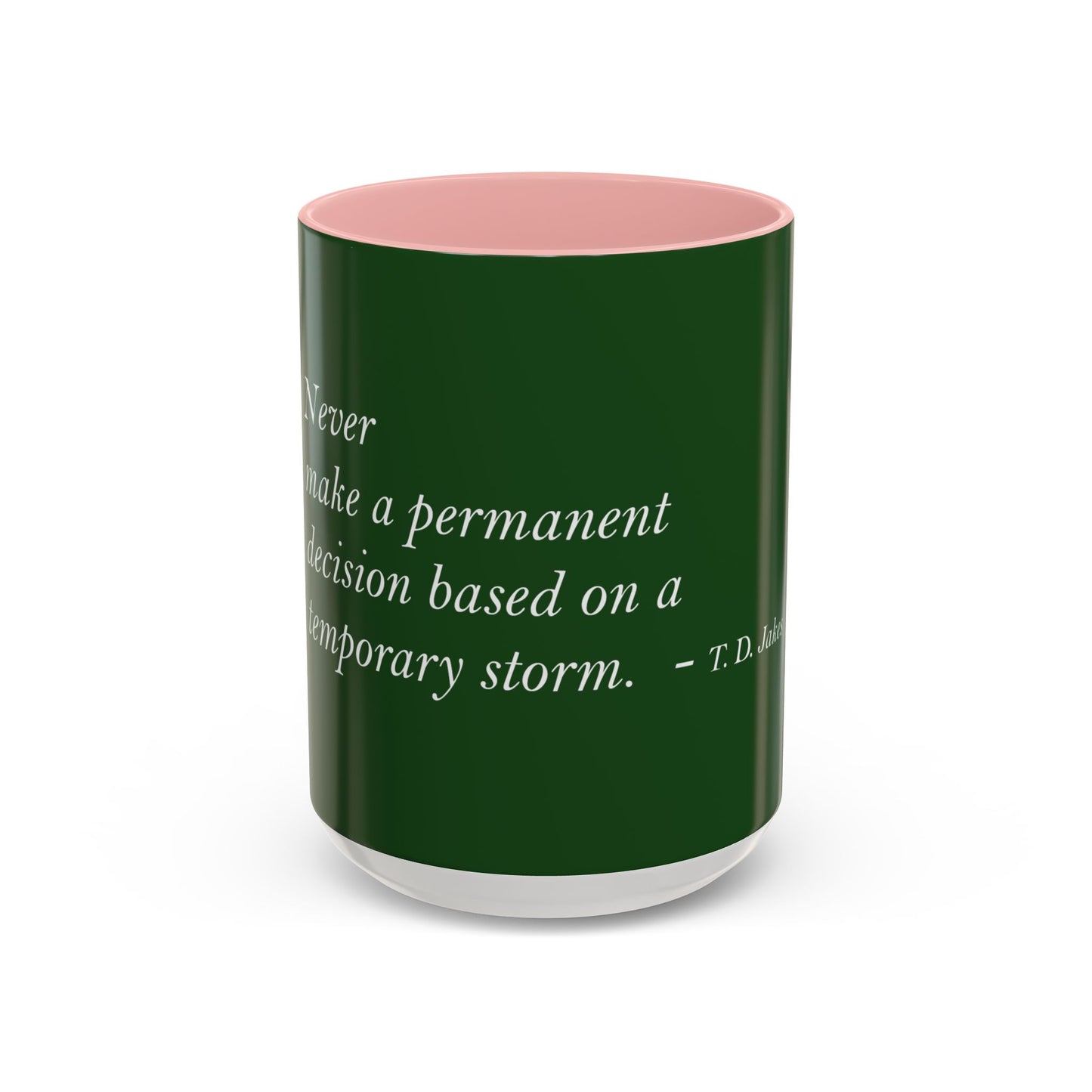 The Storm Is Over Accent™ Kaffekrus 11 oz (0,33 l) / 15 oz (0,44 l) (Grønn Tema): T. D. Jakes Quotes