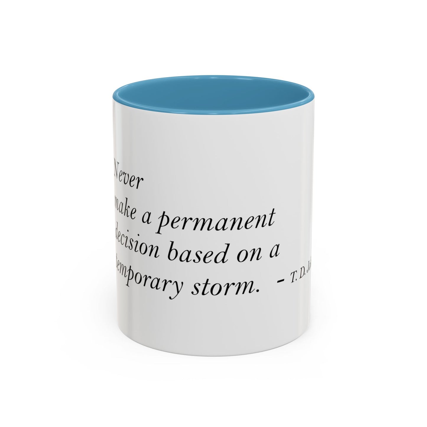 The Storm Is Over Accent™ Kaffekrus 11 oz (0,33 l) / 15 oz (0,44 l) (Hvit Tema): T. D. Jakes Quotes