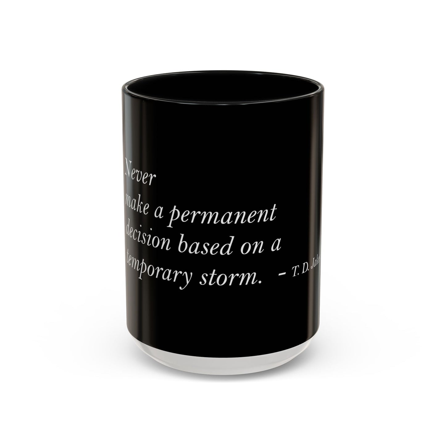 The Storm Is Over Accent™ kaffemugg 11 oz (0,33 L) / 15 oz (0,44 L) (svart tema): TD Jakes Citat