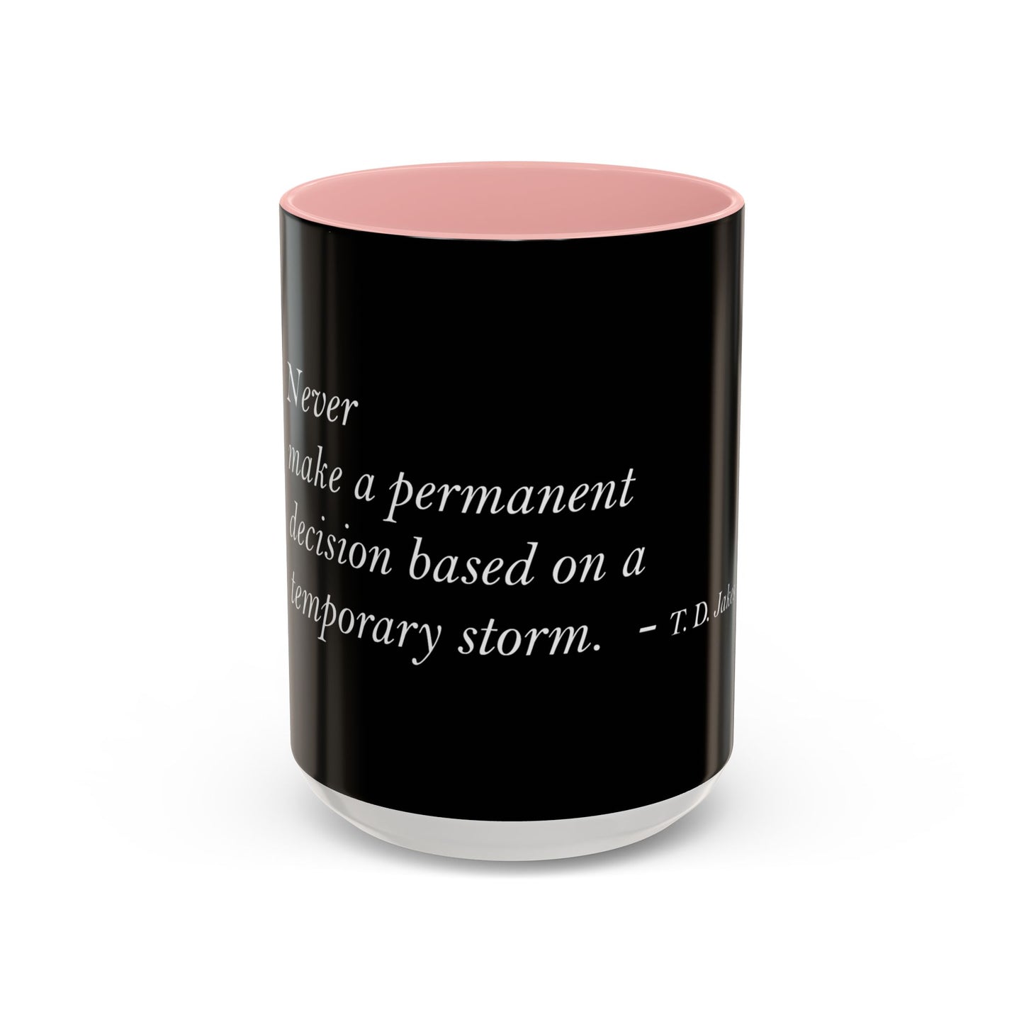 The Storm Is Over Accent™ kaffemugg 11 oz (0,33 L) / 15 oz (0,44 L) (svart tema): TD Jakes Citat