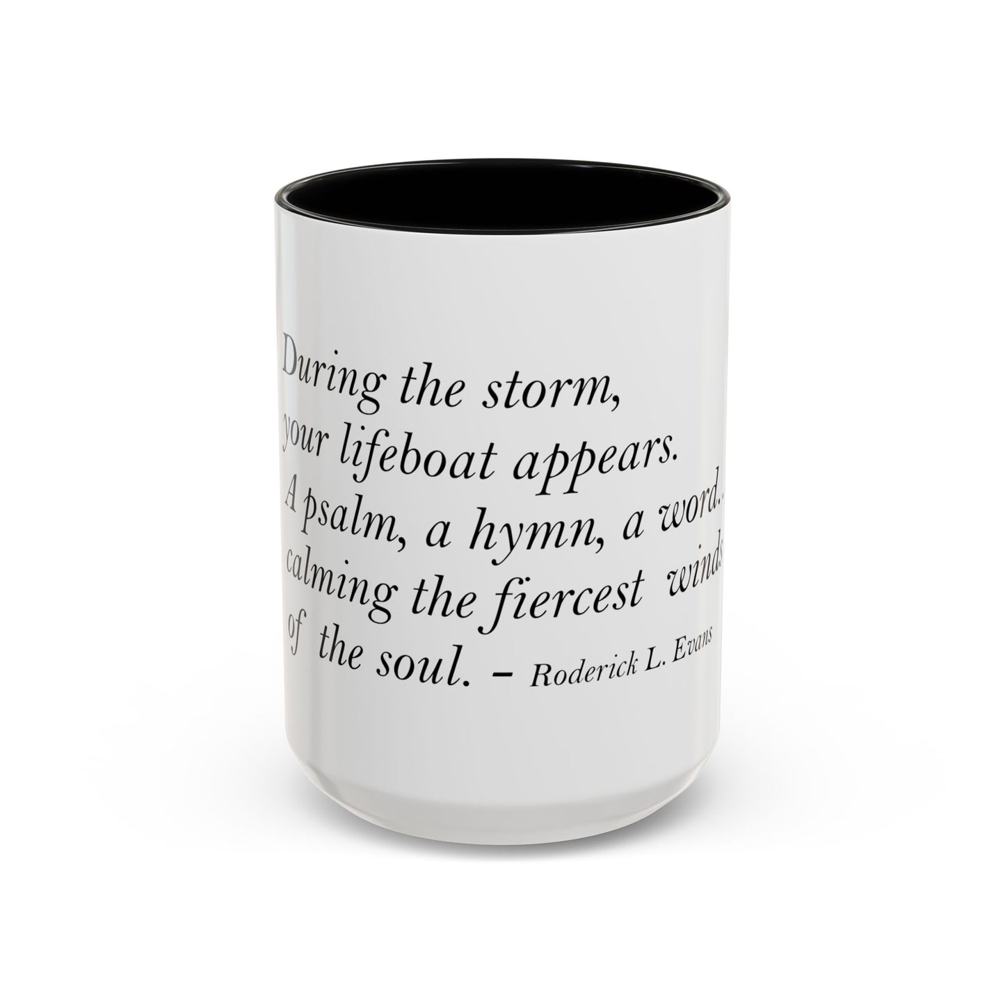 The Storm Is Over Accent™ Kaffekrus 11 oz (0,33 l) / 15 oz (0,44 l) (Hvit Tema): Roderick Evans Quotes