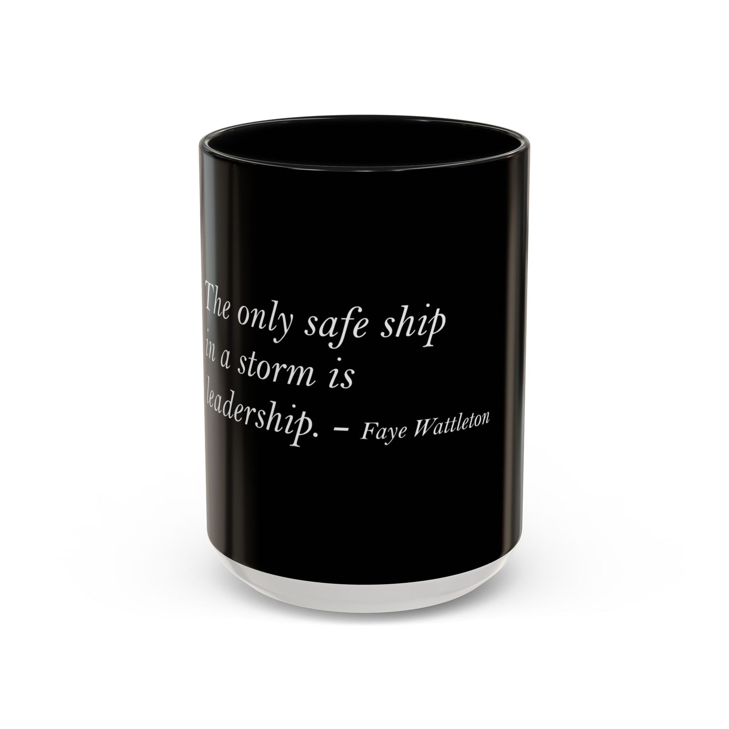 The Storm Is Over Accent™ Kaffekrus 11 oz (0,33 l) / 15 oz (0,44 l) (Svart Tema): Faye Wattleton Quotes