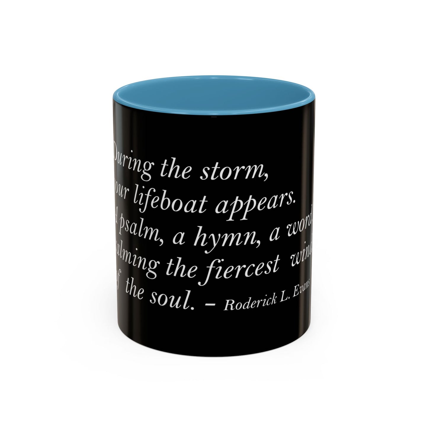 The Storm Is Over Accent™ Kaffekrus 11 oz (0,33 l) / 15 oz (0,44 l) (Svart Tema): Roderick Evans Quotes