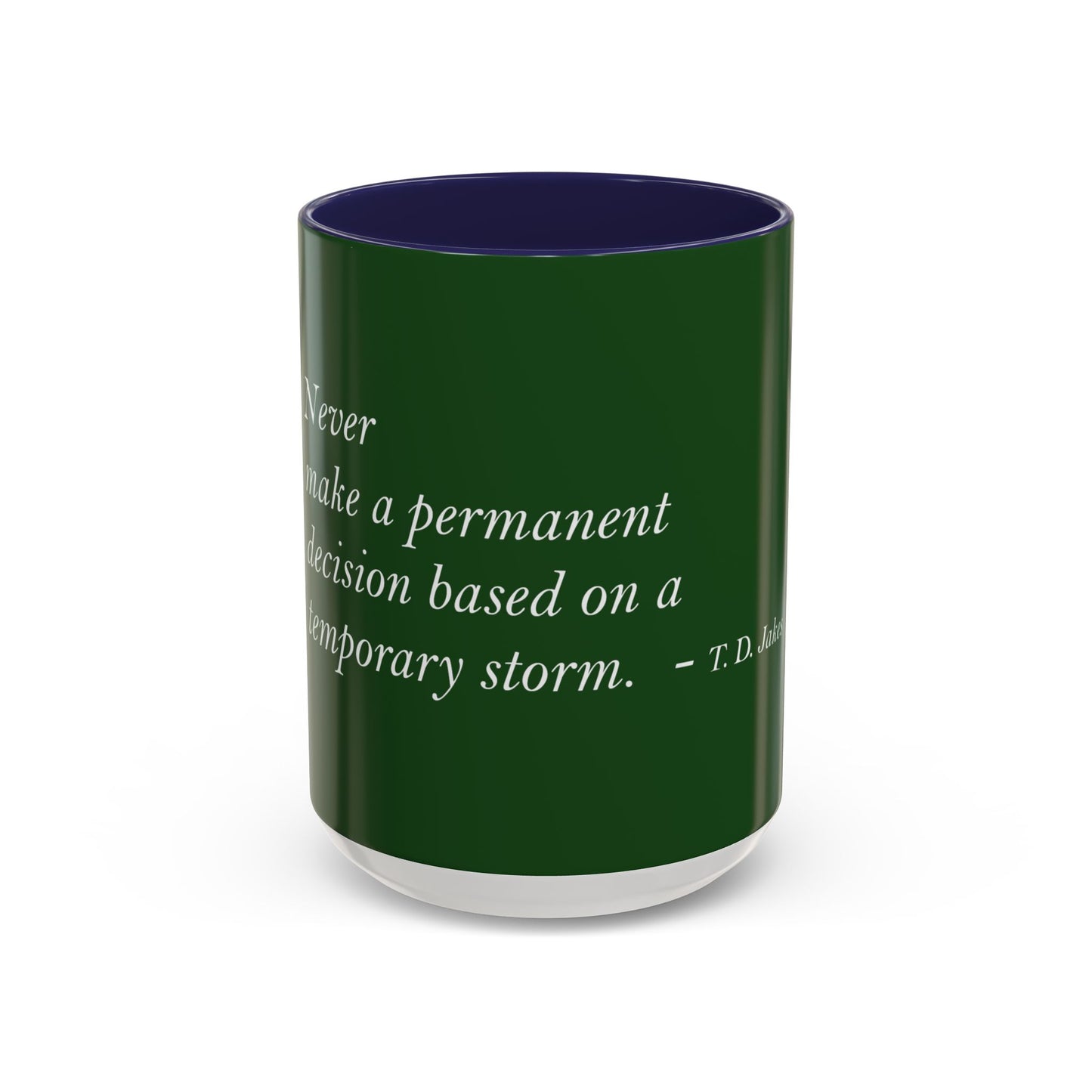 The Storm Is Over Accent™ Kaffekrus 11 oz (0,33 l) / 15 oz (0,44 l) (Grønn Tema): T. D. Jakes Quotes