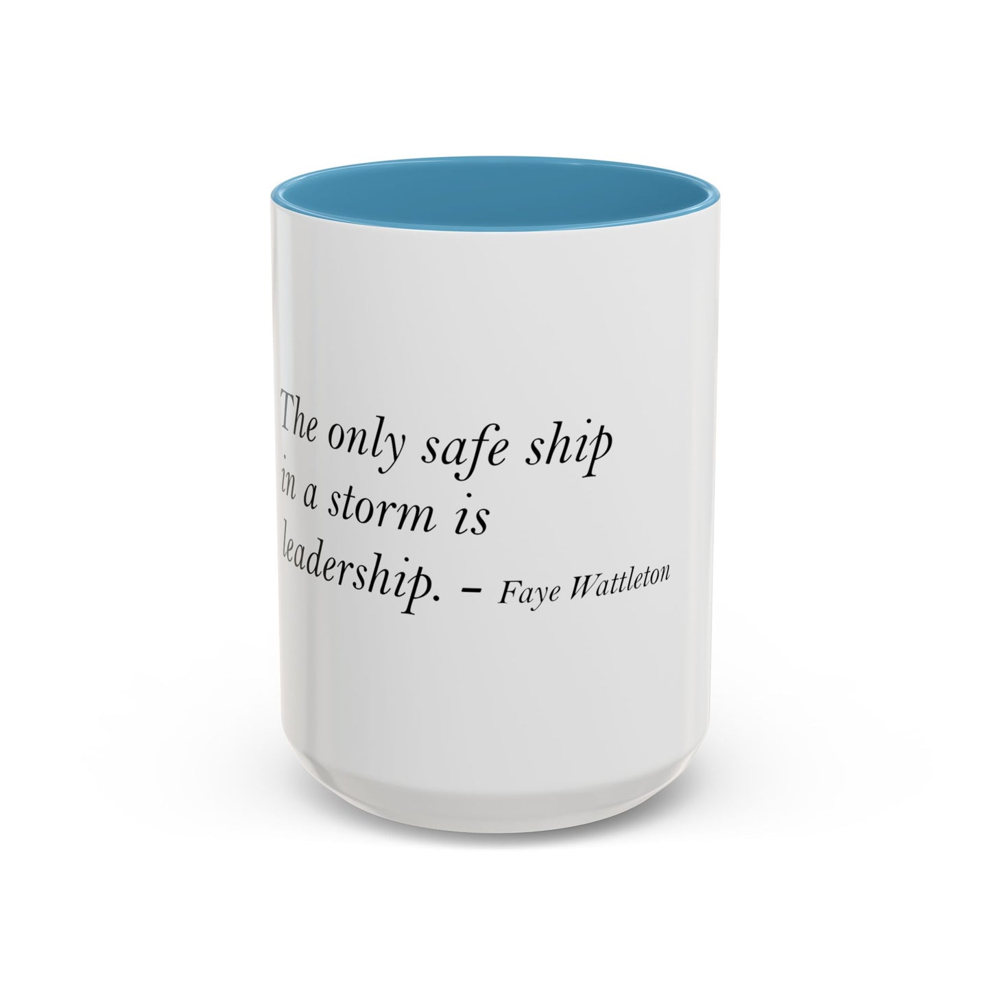 The Storm Is Over Accent™ Kaffekrus 11 oz (0,33 l) / 15 oz (0,44 l) (Hvit Tema): Faye Wattleton Quotes