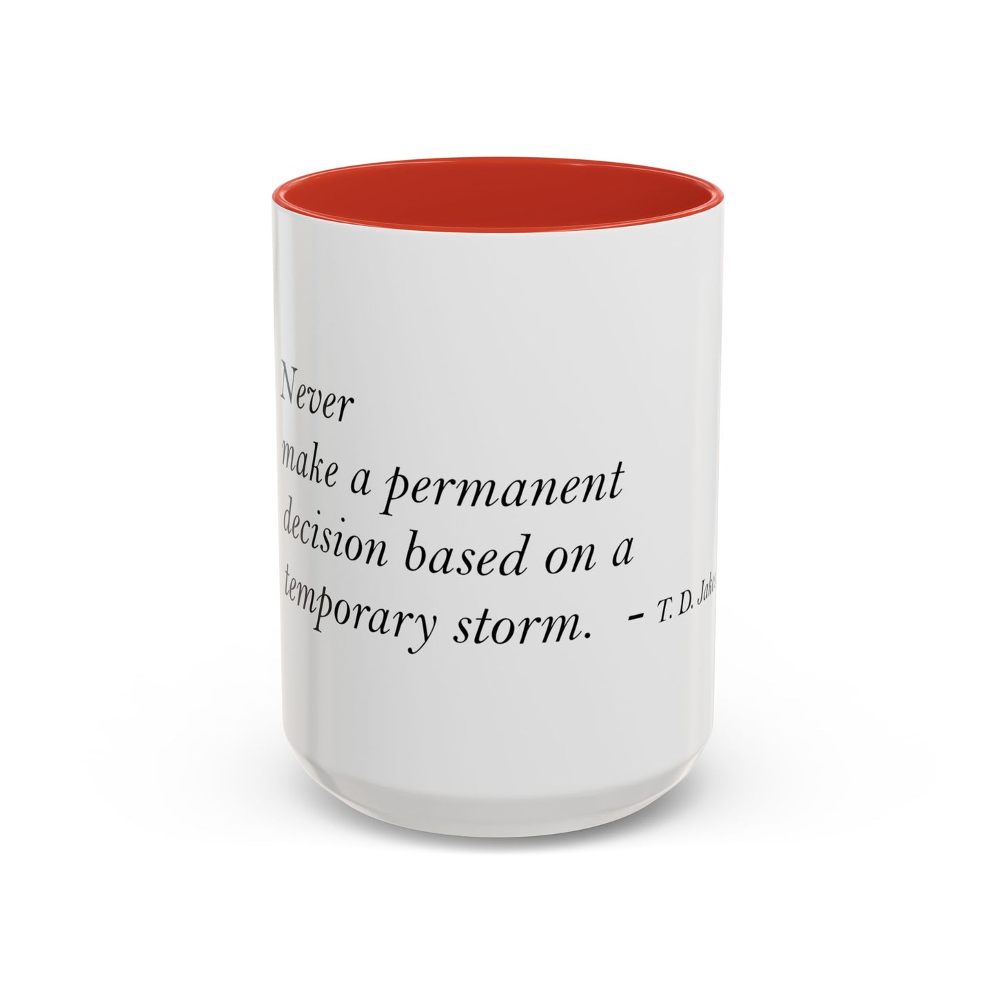 The Storm Is Over Accent™ Kaffekrus 11 oz (0,33 l) / 15 oz (0,44 l) (Hvit Tema): T. D. Jakes Quotes