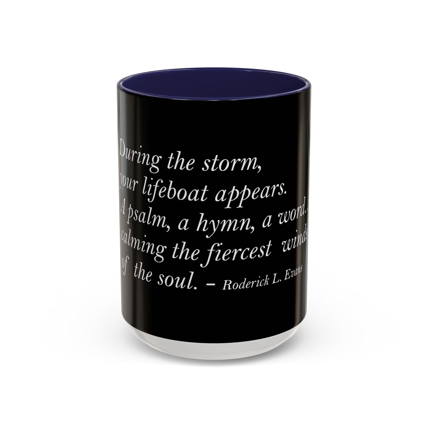 The Storm Is Over Accent™ Kaffekrus 11 oz (0,33 l) / 15 oz (0,44 l) (Svart Tema): Roderick Evans Quotes