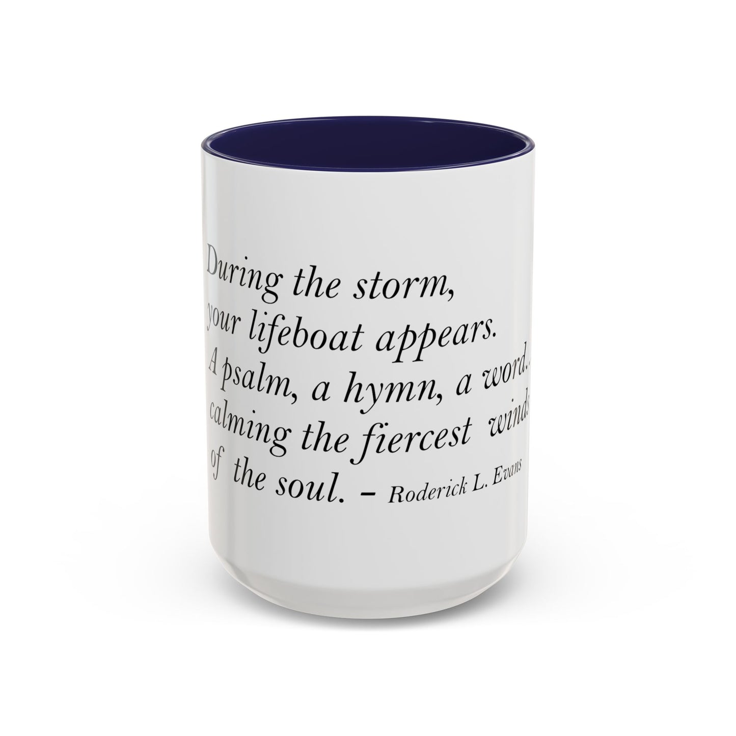 The Storm Is Over Accent™ Kaffekrus 11 oz (0,33 l) / 15 oz (0,44 l) (Hvit Tema): Roderick Evans Quotes