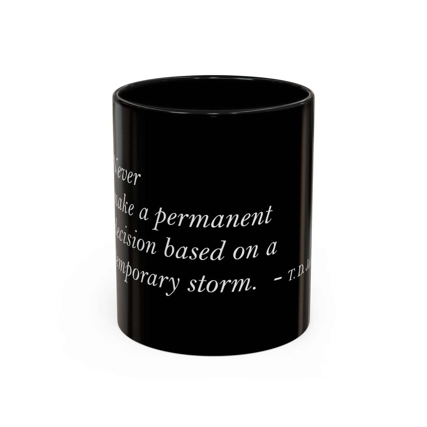 The Storm Is Over Accent™ kaffemugg 11 oz (0,33 L) / 15 oz (0,44 L) (svart tema): TD Jakes Citat