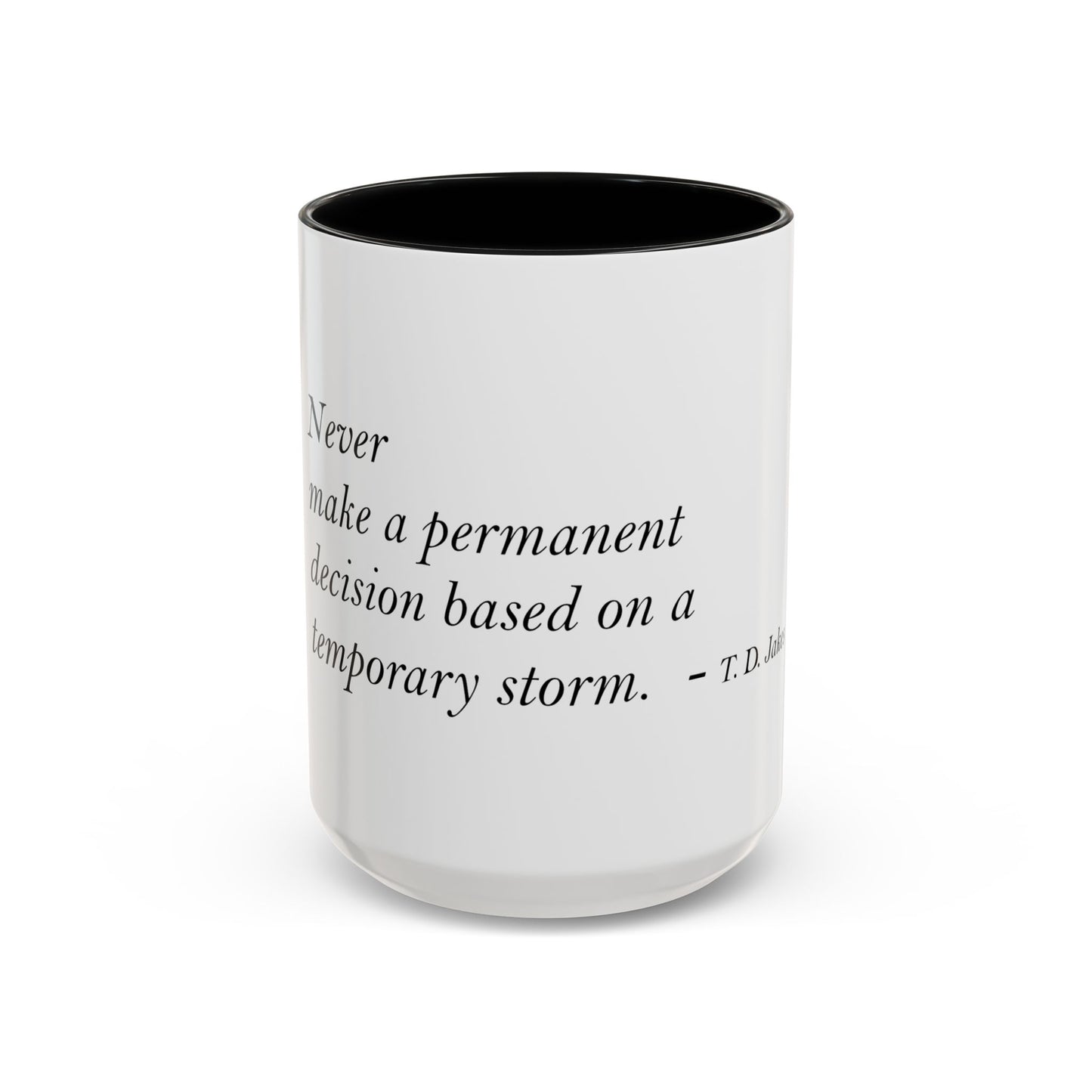 The Storm Is Over Accent™ Kaffekrus 11 oz (0,33 l) / 15 oz (0,44 l) (Hvit Tema): T. D. Jakes Quotes