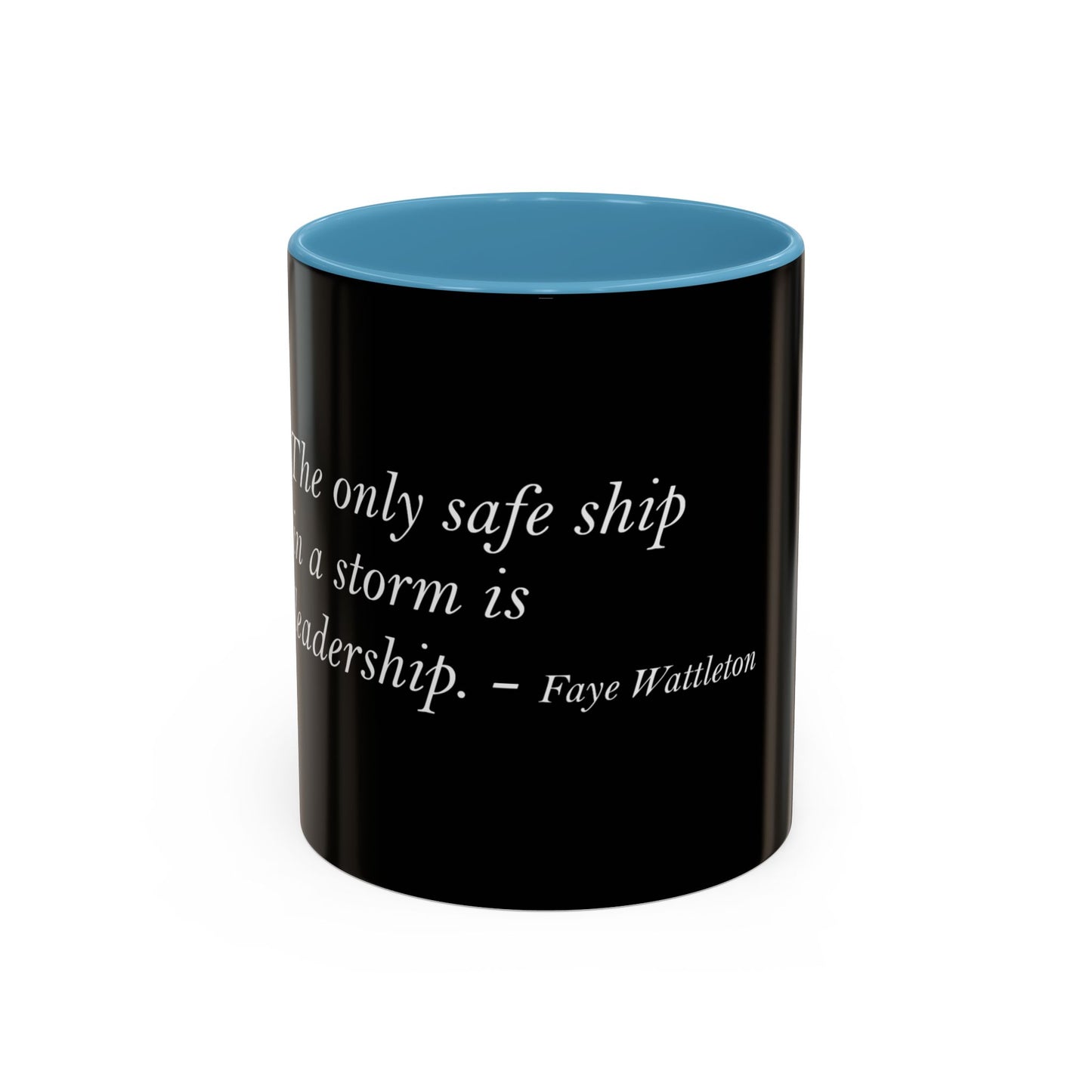 The Storm Is Over Accent™ Kaffekrus 11 oz (0,33 l) / 15 oz (0,44 l) (Svart Tema): Faye Wattleton Quotes