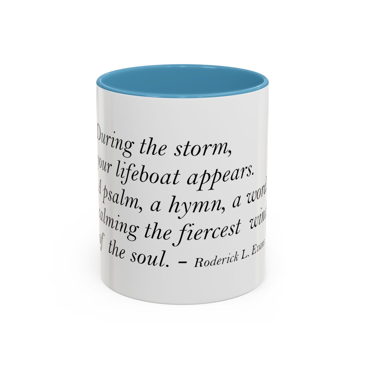 The Storm Is Over Accent™ Kaffekrus 11 oz (0,33 l) / 15 oz (0,44 l) (Hvit Tema): Roderick Evans Quotes