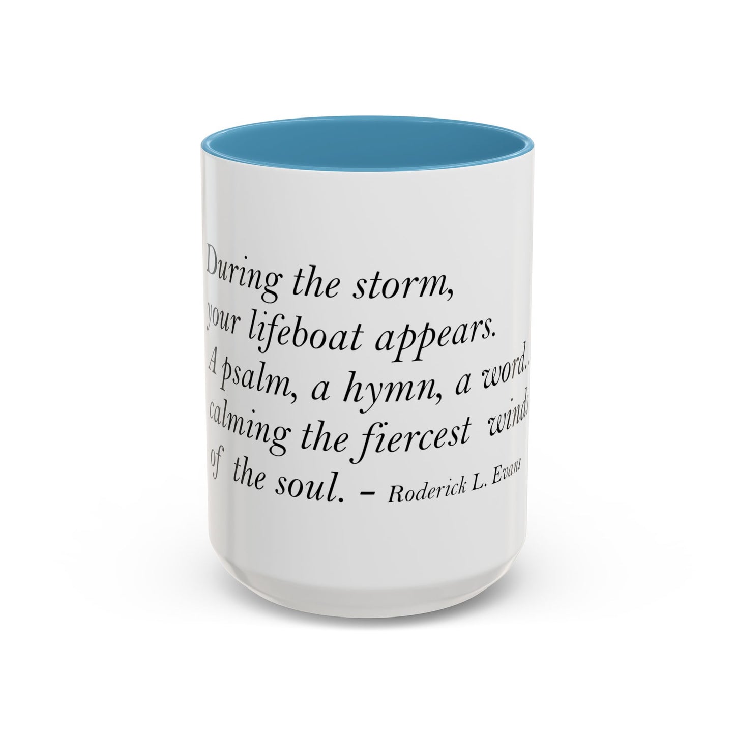 The Storm Is Over Accent™ Kaffekrus 11 oz (0,33 l) / 15 oz (0,44 l) (Hvit Tema): Roderick Evans Quotes