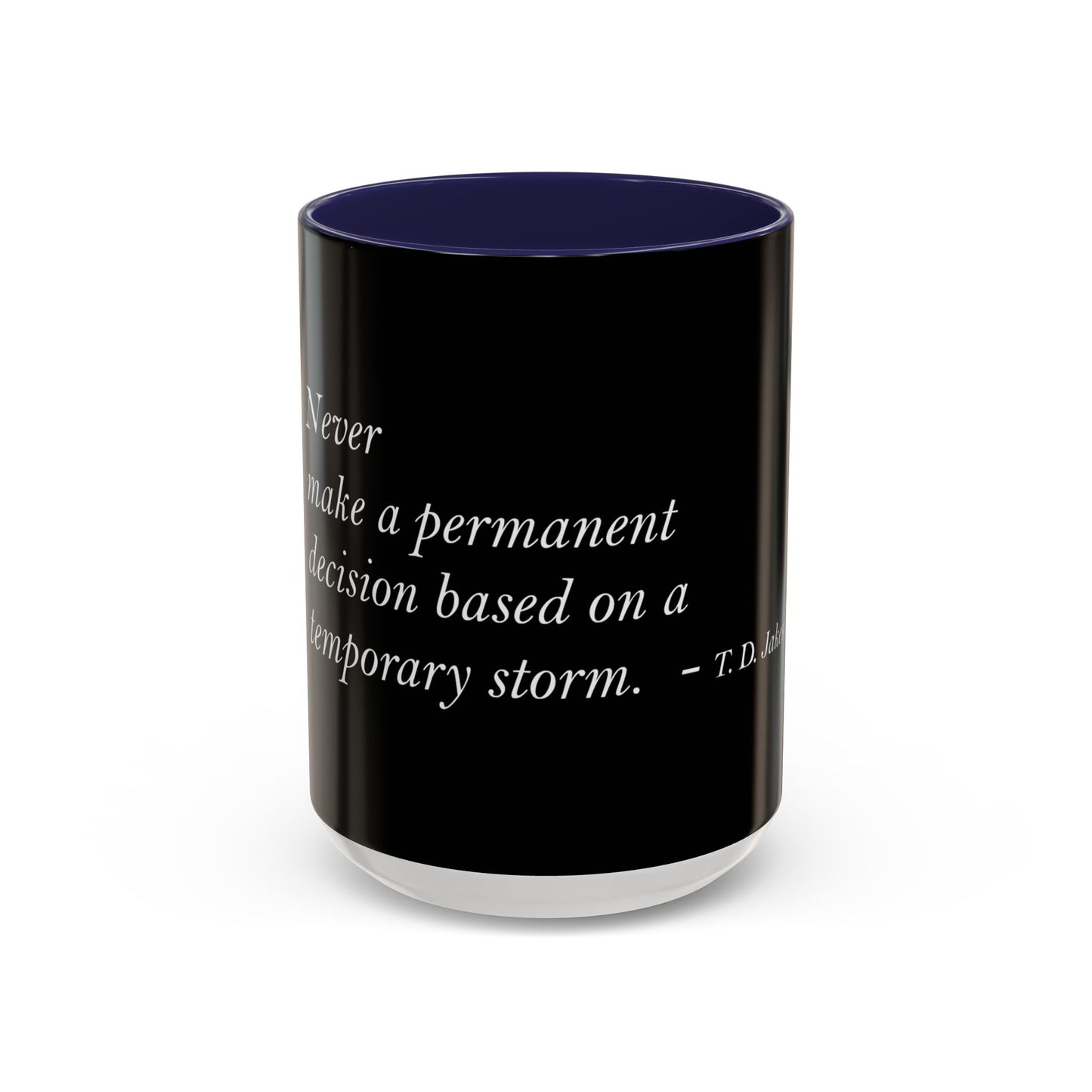 The Storm Is Over Accent™ kaffemugg 11 oz (0,33 L) / 15 oz (0,44 L) (svart tema): TD Jakes Citat