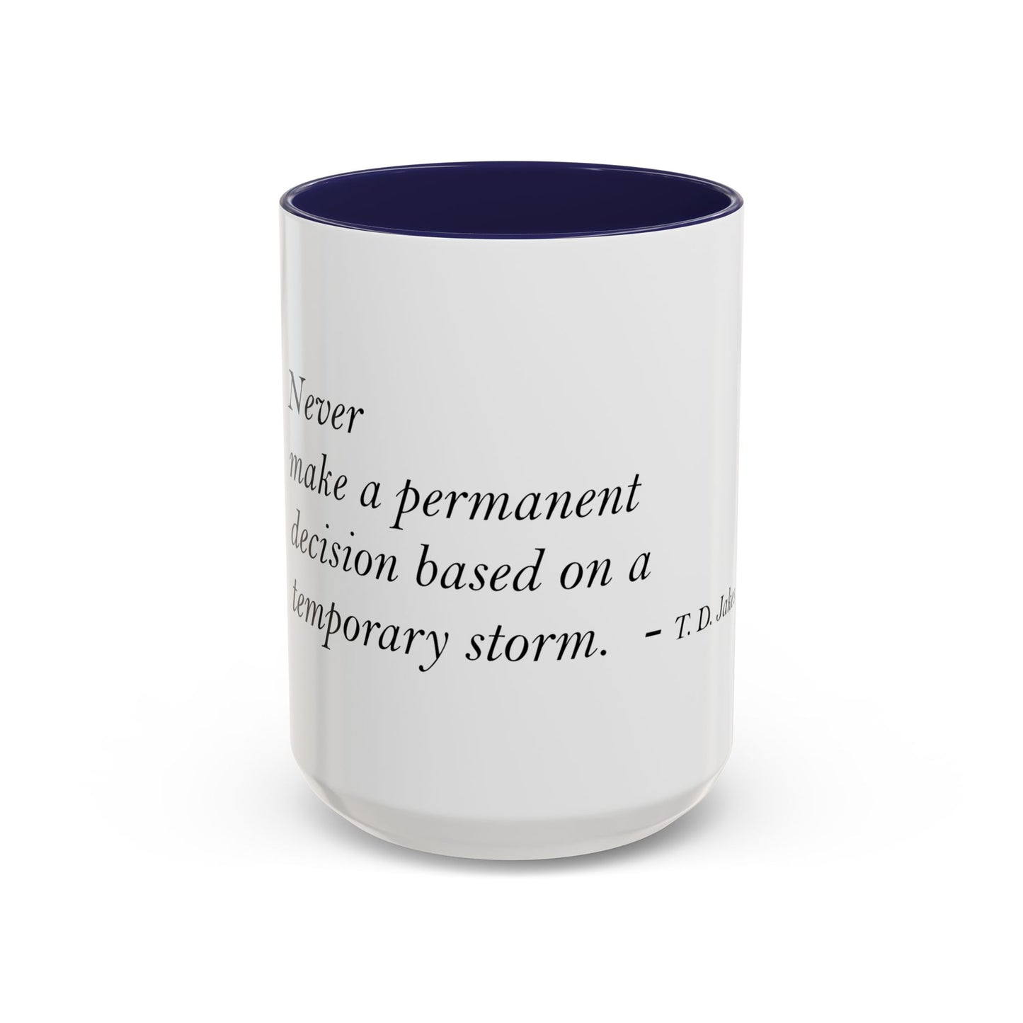 The Storm Is Over Accent™ Kaffekrus 11 oz (0,33 l) / 15 oz (0,44 l) (Hvit Tema): T. D. Jakes Quotes