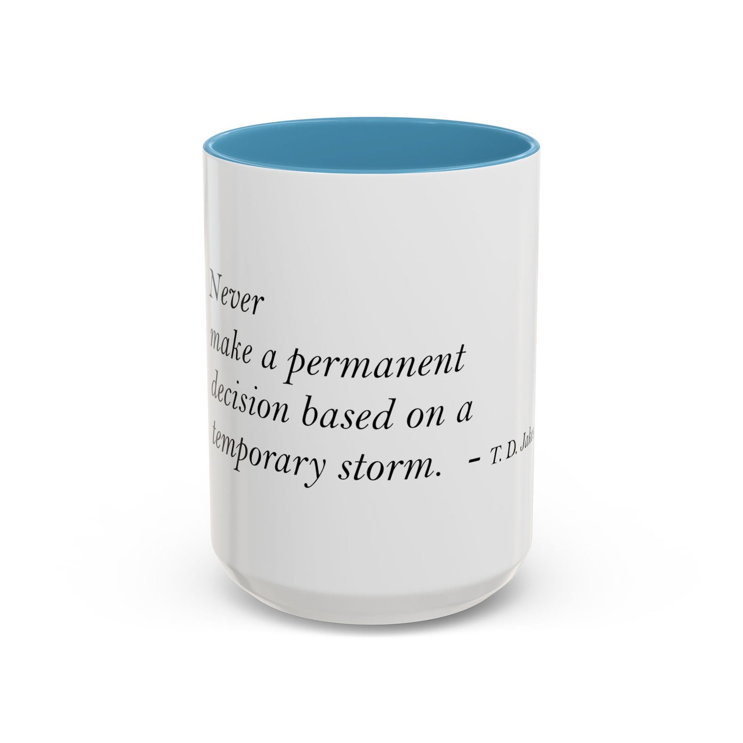 The Storm Is Over Accent™ Kaffekrus 11 oz (0,33 l) / 15 oz (0,44 l) (Hvit Tema): T. D. Jakes Quotes